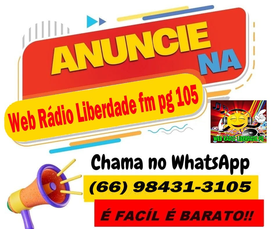 ANÚNCIE NA WEB RÁDIO LIBERDADE PG FM 105